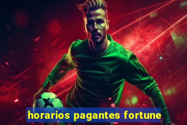 horarios pagantes fortune